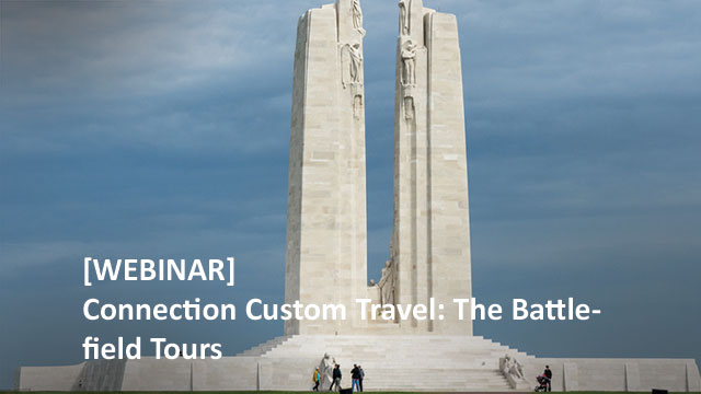 Connection Custom Travel: The Battlefield Tours – Upcoming Events & What We Do For Agents
